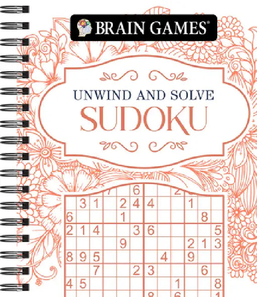 Brain Games - Unwind and Solve: Sudoku by Publications International Ltd, Brain Games