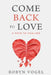 Come Back to Love: A Path to Healing by Robyn Vogel