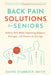 Back Pain Solutions for Seniors: Relieve Pain While Improving Balance, Strength, and Posture at Any Age by David Starbuck Smith