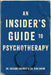 An Insider's Guide to Psychotherapy by Richard Raubolt, Kirk Brink