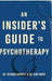 An Insider's Guide to Psychotherapy by Richard Raubolt, Kirk Brink