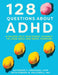 128 Questions about ADHD: A Guided Self-Discovery Journey to Look Back and Move Forward by Katherine P. Snedaker, Edward M. Hallowell