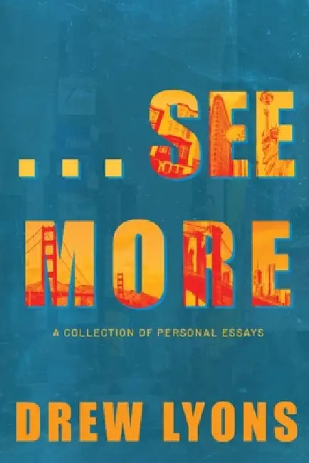 ...See More: A Collection of Personal Essays by Drew Lyons