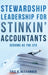 Stewardship Leadership for Stinkin' Accountants: Serving as the CFO by Eric R. Alexander