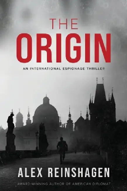 The Origin: An International Espionage Thriller by Alex Reinshagen