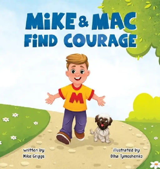 Mike & Mac Find Courage by Mike Griggs