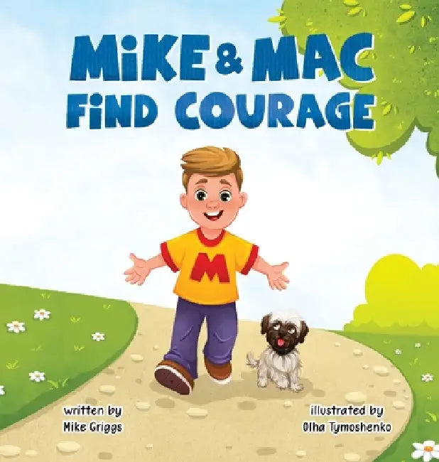Mike & Mac Find Courage by Mike Griggs