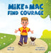 Mike & Mac Find Courage by Mike Griggs