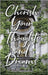 Cherish Your Thoughts and Dreams by Ellis, Todd