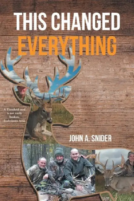 This Changed Everything by John A. Snider