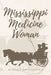 Mississippi Medicine Woman by Martha Oberhousen