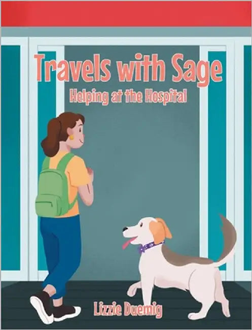 Travels with Sage: Helping at the Hospital by Duemig, Lizzie