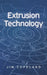 Extrusion Technology by Jim Copeland