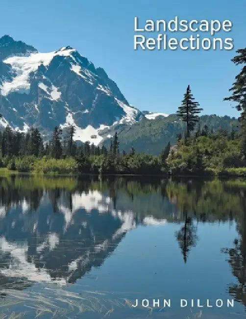 Landscape Reflections by John Dillon