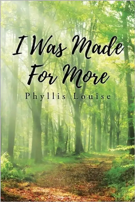 I Was Made for More by Louise, Phyllis