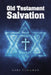 Old Testament Salvation by Gary Stillman
