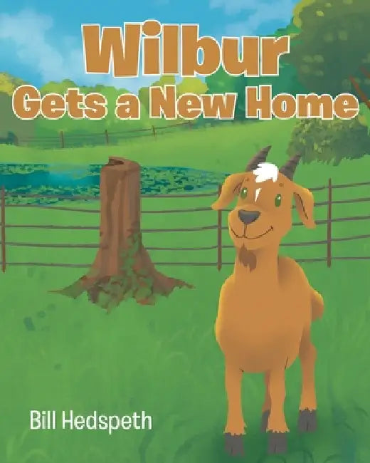 Wilbur Gets a New Home by Bill Hedspeth