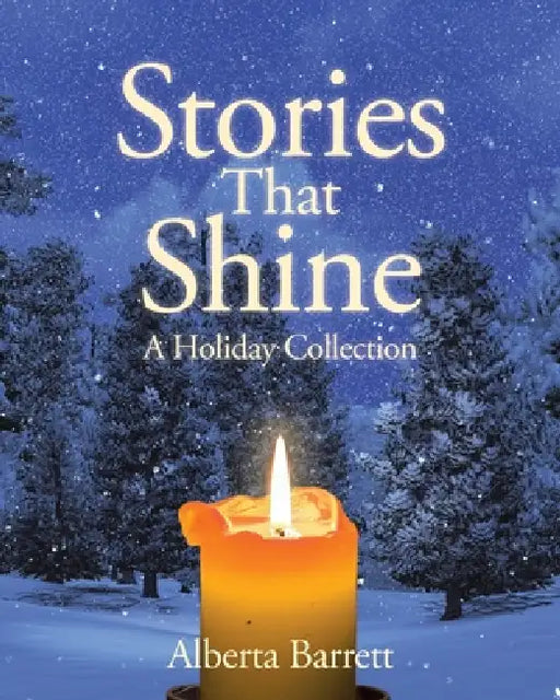 Stories That Shine: A Holiday Collection by Alberta Barrett