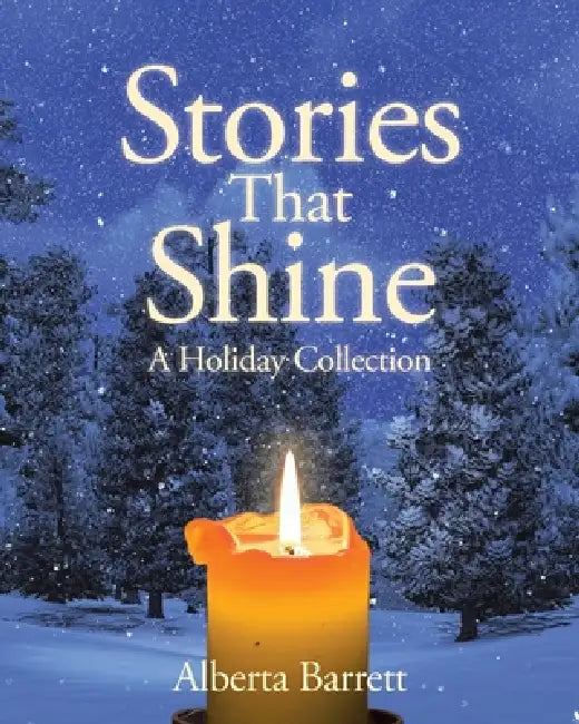 Stories That Shine: A Holiday Collection by Alberta Barrett