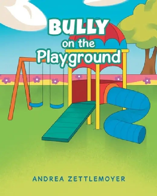 Bully on the Playground by Andrea Zettlemoyer