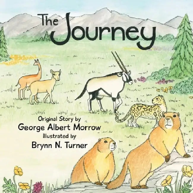 The Journey by George Albert Morrow, Brynn N. Turner