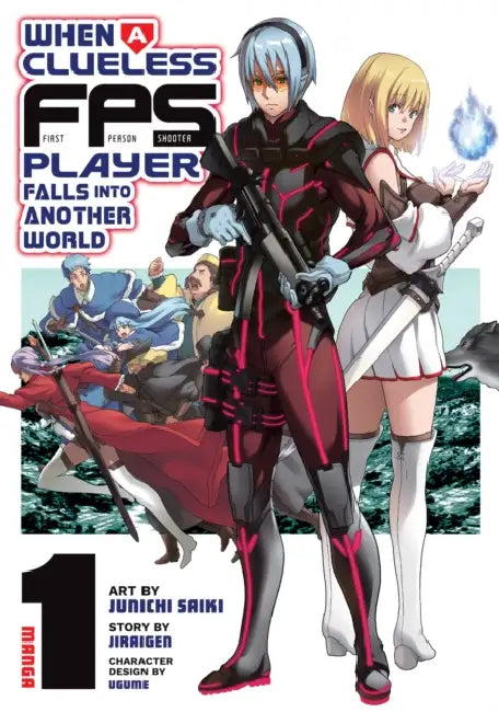 When a Clueless First-Person Shooter Player Falls Into Another World (Manga) Vol. 1 by Jiraigen, Junichi Saiki, Ugume