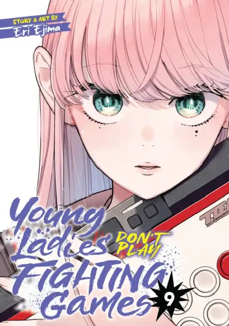 Young Ladies Don't Play Fighting Games Vol. 9 by Eri Ejima