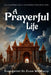 A Prayerful Life by Evangelist Dr Evon McMurry
