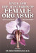 Unleash the Mysteries of Female Orgasms: Your intimacy treasure guide for mind blowing orgasms you wish you knew sooner by Mike Shenouda