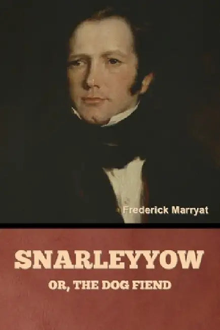 Snarleyyow; or, The Dog Fiend by Frederick Marryat