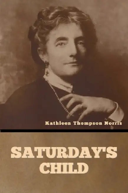 Saturday's Child by Kathleen Thompson Norris
