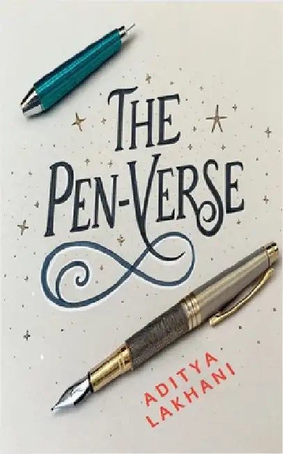 The Pen-Verse: - by Aditya Lakhani