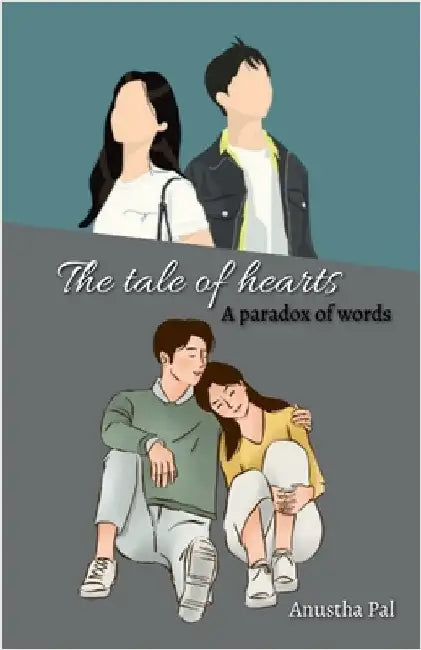 The tale of hearts: A Paradox of Words by Anustha Pal