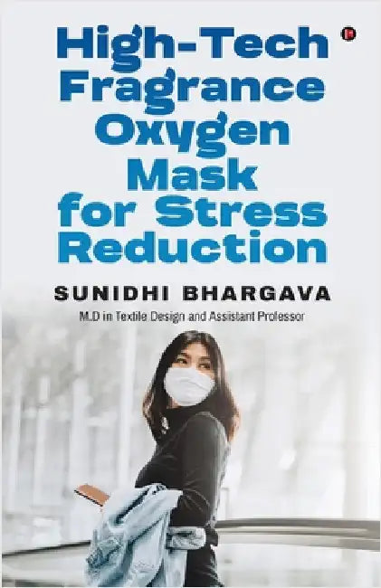 High-tech Fragrance Oxygen Mask for Stress Reduction by Sunidhi Bhargava