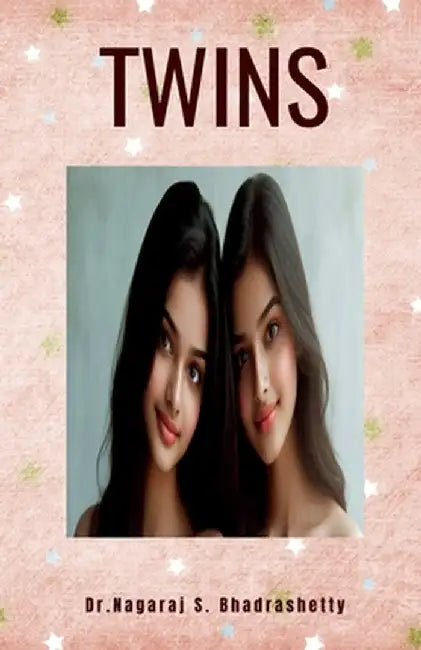 Twins by Dr Nagaraj S Bhadrashetty