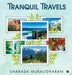 Tranquil Travels by Sharada Muralidharan