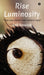Rise Luminosity (Color Version): "Your eyes should meet Nature's eyes" by Anil Annaiah