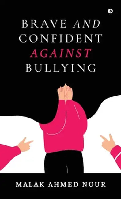 Brave and Confident Against Bullying by Malak Ahmed Nour
