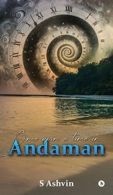 Once Upon a Time in Andaman by S Ashvin