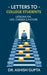 Letters to College Students: Lessons on Life, Future & Building a Successful Career by Dr Ashish Gupta