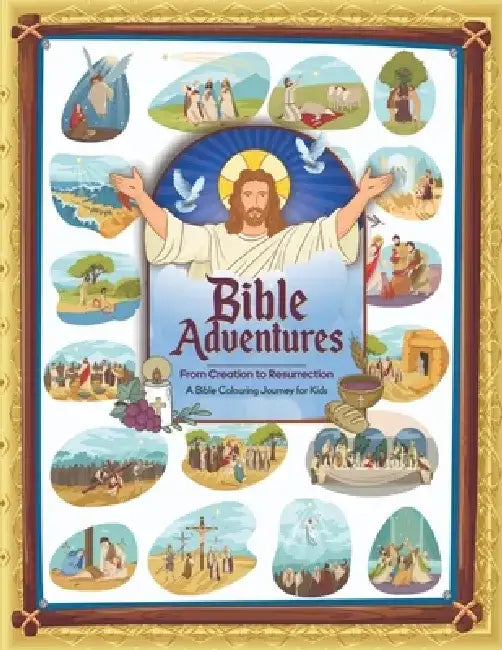 Bible Adventures: From Creation to Resurrection: Bible Colouring Book for Kids by Benvi Arts