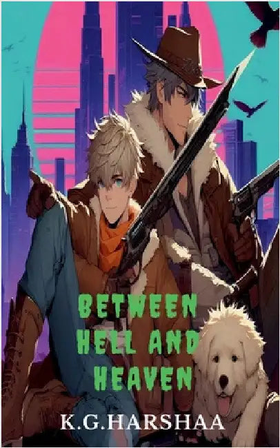 Between Hell and Heaven by K G Harshaa