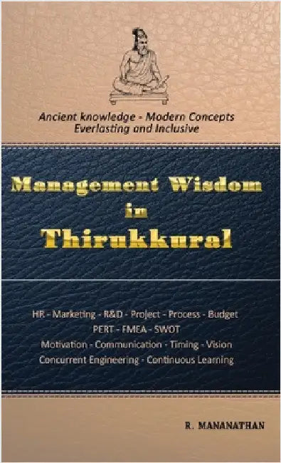 Management Wisdom in Thirukkural by R Mananathan