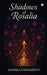 Shadows of Rosalia by Oindrila Chakraborty