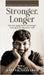 Stronger, Longer: The Anti-Aging Power of Strength Training and The Hormone Code by Qayyum Nevrekar