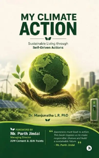 My Climate Action: Sustainable living through self driven Actions by Dr Manjunatha L R Phd