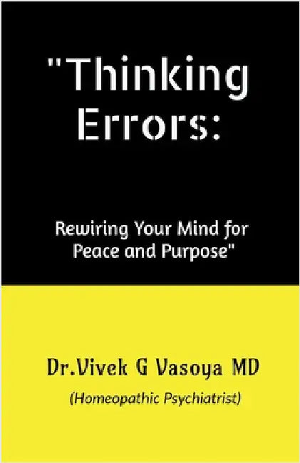 "Thinking Errors: : Rewiring Your Mind for Peace and Purpose" by Dr Vivek