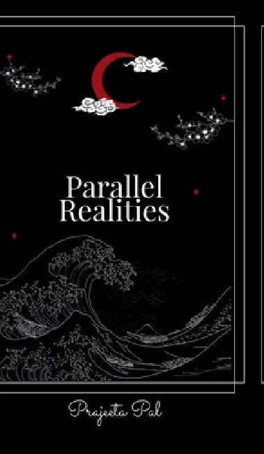 Parallel Realities by Prajeeta Pal