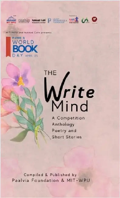 The Write Mind: A Competition Anthology - Poetry and Short Stories by Paalvia Foundation