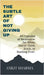 The Subtle Art of Not Giving Up: 45 Capsules of Motivation for When You're Tired, Stuck, or Starting Over by Ankit Sharma